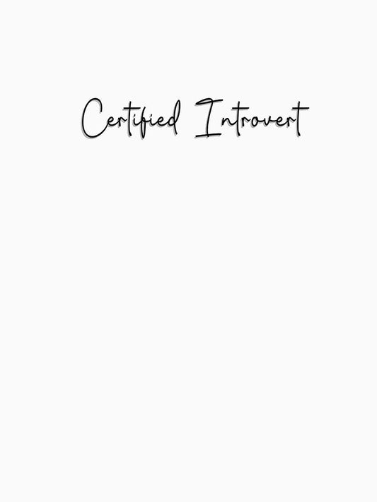 certified introvert by Mysterious Goose Unisex T-shirt, Sweatshirt, Hoodie, Long Sleeve Tee